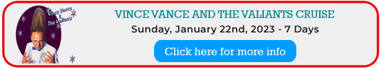 Vince Vance and Valiants Group Cruise